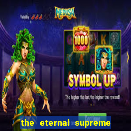 the eternal supreme pt br